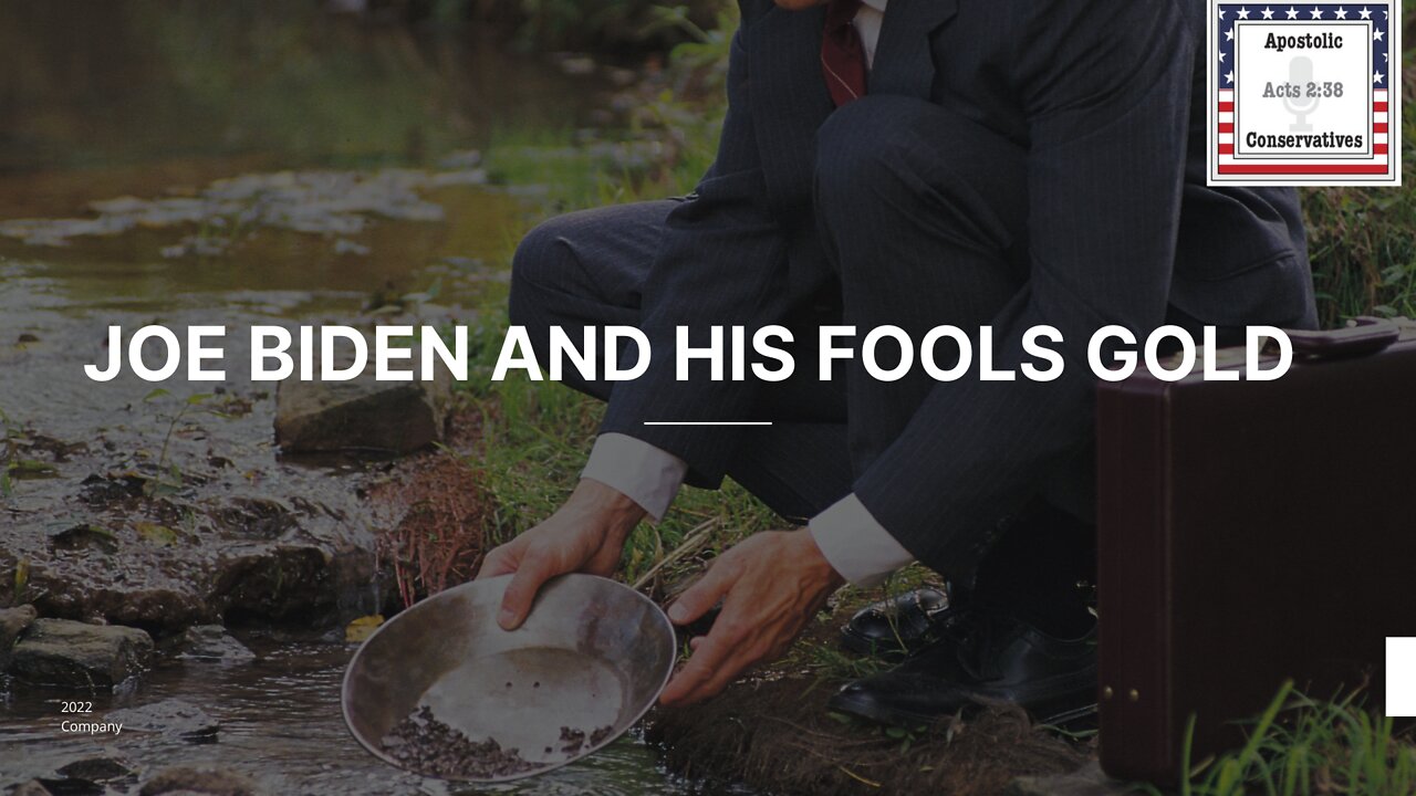 Joe Biden and his fools gold!!!
