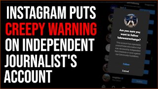 Creepy Censorship Exposed On Instagram As New Warning Throttles Independent Journalist