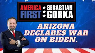 Arizona declares war on Biden. Sebastian Gorka on AMERICA First