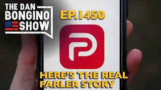 Ep. 1450 Here’s the REAL Parler Story - The Dan Bongino Show