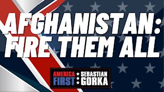 Afghanistan: Fire them all. Rep. Matt Gaetz with Sebastian Gorka on AMERICA First