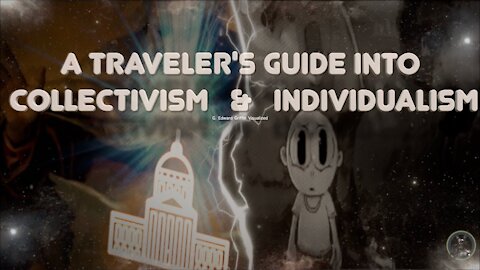 "A traveler's Guide into collectivism & Individualism" /G. Edward Griffin