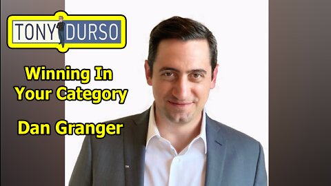 Winning In Your Category with Dan Granger and Tony DUrso