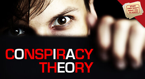 Stuff They Don't Want You to Know: What is a conspiracy theory?