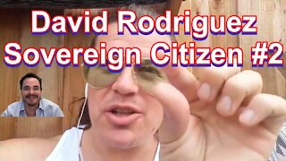 David Rodriguez Sovereign Citizen#2