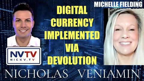 Michelle Fielding Discusses Digital Currency Implemented Via Devolution with Nicholas Veniamin
