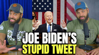 Joe Biden's Stupid Tweet..