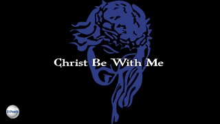 Christ Be With Me