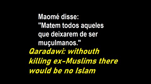 Qaradawi: "sem punir ex-muçulmanos, não existiria Islã hoje."