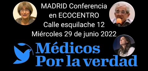 CONFERENCIA EN MADRID - Dr Aguirre, Dra Bellostas, Dra Prego, Médicos por la Verdad