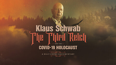 NEW DOCUMENTARY: Klaus Schwab, The Third Reich & The Covid 19 Holocaust