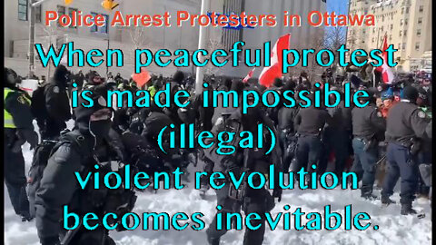 When Peaceful Protest is Made Impossible (illegal) Violent Revolution Becomes Inevitable.