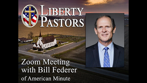 Liberty Pastors Special Guest, Bill Federer