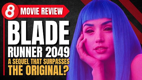 Blade Runner 2049 (2017) Movie Review: A Sequel That Surpasses the Original?