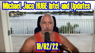 Michael Jaco HUGE Intel and Updates 10/02/22