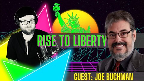 The Libertarian Party: Past Present Future w/ Joe Buchman