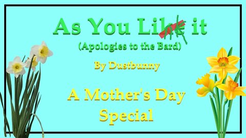 As You Link It (With Full Apologies to the Bard) a Mothers' Day Special