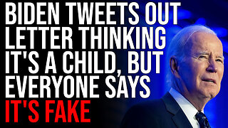 Biden Tweets Out Letter Thinking It's A Child, But Everyone Says It's FAKE