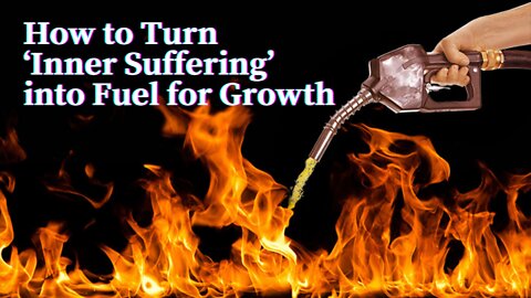How to Turn ‘Inner Suffering’ into Fuel for Growth