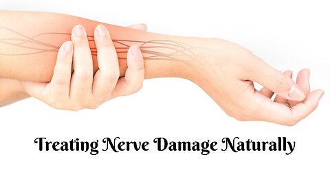 Treating Nerve Damage Naturally (Caused by Big Pharma, OF COURSE!)