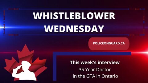 Whistleblower Wednesday -35 Year Doctor from Ontario