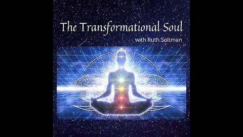 10 May 2023 ~ The Transformational Soul ~ Ep 121