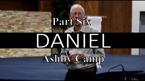 Daniel part 6