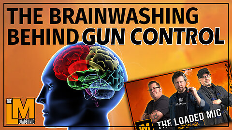THE BRAINWASHING BEHIND GUN CONTROL | The Loaded Mic | EP 120