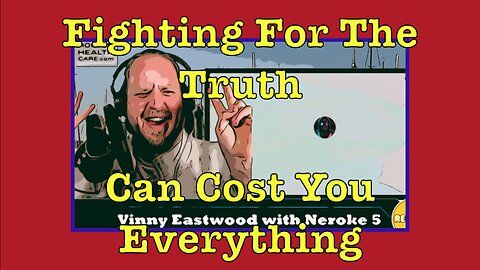 Fighting For The Truth Can Cost You Everything. Vinny Eastwood on The Neroke 5 Show