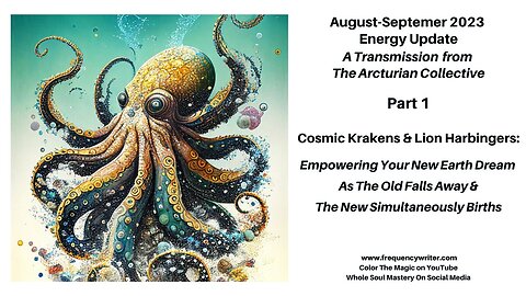 August September 2023 Energy Update: Cosmic Krakens & Lion Harbingers, Empower Your New Earth Dream