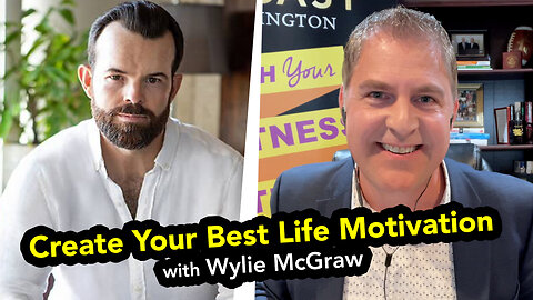 Create Your Best Life Motivation | Wylie McGraw