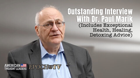 Outstanding Interview With Dr. Paul Marik (Includes Exceptional Health, Healing, Detoxing Advice)