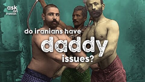 Do Iranians have daddy issues?