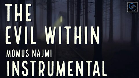 The Evil Within | Instrumental | The World of Momus Podcast