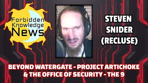 Beyond Watergate - Project Artichoke & The Office of Security - The 9 | Steven Snider