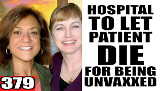 379. Hospital to Let Patients DIE for being UNVAXXED