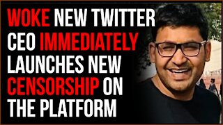 New Woke Twitter CEO IMMEDIATELY Launches New Censorship Rules For The Platform