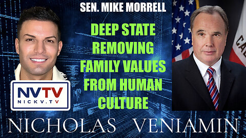 Sen. Mike Morrell Discusses Deep State Removing Family Values with Nicholas Veniamin