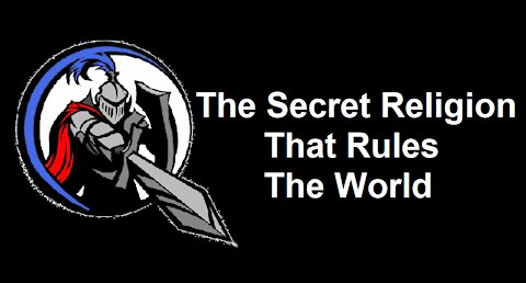 The Secret Religion That Rules The World