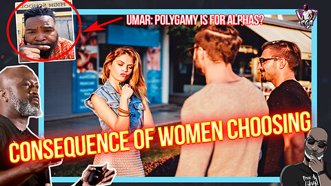 The Consequences Of Women Choosing Their Mates | Dr. Umar: Polygamy Is For Alphas?