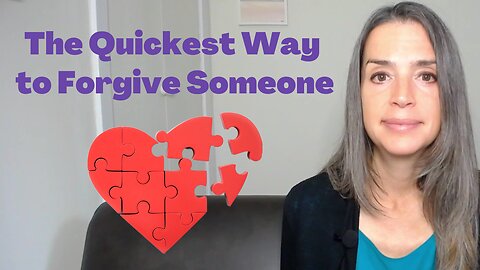 The Quickest Way to Forgive Someone