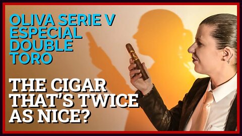 Oliva Serie V Especial Maduro Double Toro Cigar Review