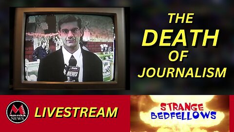Death Of Journalism : Special Episode of "Strange Bedfellows Show"