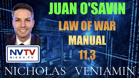 Juan O'Savin Discusses Law Of War Manual 11.3 with Nicholas Veniamin