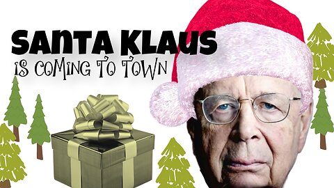 Santa Klaus is Coming to Town. klaus schwab WEF Globalist Club Davos santaklaus.net
