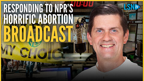Fr. Benander Reacts to NPR's Horrific Abortion Broadcast