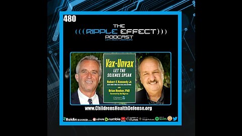 The Ripple Effect Podcast #480 (Brian S. Hooker, Ph.D. | Vax-Unvax: Let the Science Speak)
