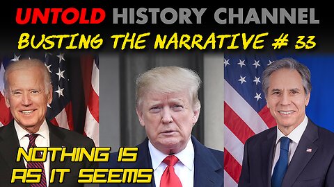 Busting The Narrative Episode 33 | Nothing Is As It Seems