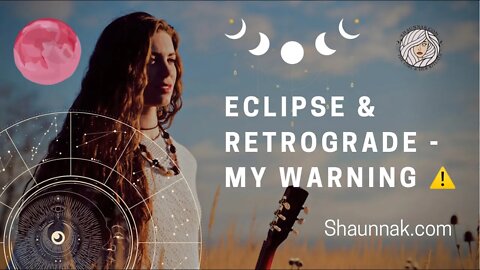 Retrograde Eclipse Madness - My Advice & Warning To You ⚠️