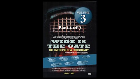 Wide Is The Gate Vol. 3 Part 1 - The Emerging New Christianity - The Holy Spirit